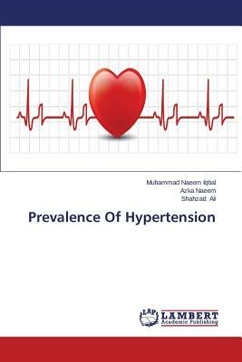 Prevalence of Hypertension by Ali Shahzad, Iqbal Muhammad Naeem, Naeem Azka