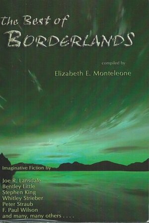 The Best Of Borderlands, Vols. 1-5: An Anthology Of Imaginative Fiction by Elizabeth E. Monteleone, Thomas F. Monteleone