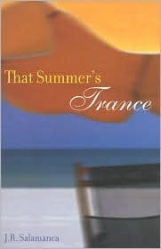 That Summer's Trance by J.R. Salamanca