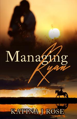 Managing Ryan: A Ridge Ranch Novella by Katina J. Rose, Katina J. Rose