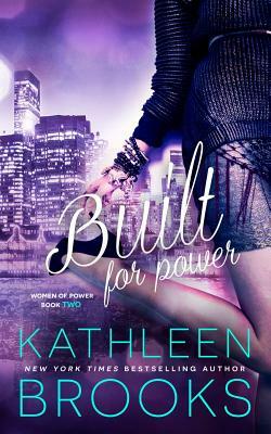 Built for Power by Kathleen Brooks