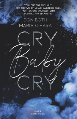 Cry Baby Cry by Maria O'Hara, Don Both