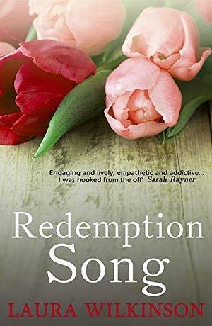 Redemption Song: An emotionally compelling, hopeful story of loss, love and forgiveness in a seaside town by Laura Wilkinson, Laura Wilkinson