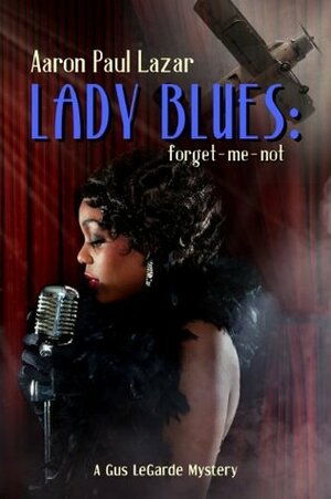 Lady Blues: Forget-Me-Not by Aaron Paul Lazar