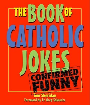 The Book of Catholic Jokes by Tom Sheridan