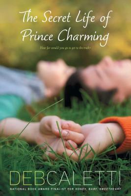 The Secret Life of Prince Charming by Deb Caletti