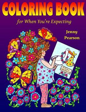 Coloring Book for When You're Expecting by Jenny Pearson