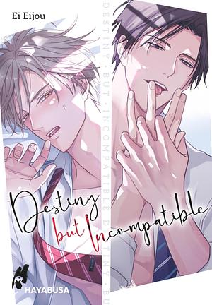 Destiny but Incompatible by Ei Eijou