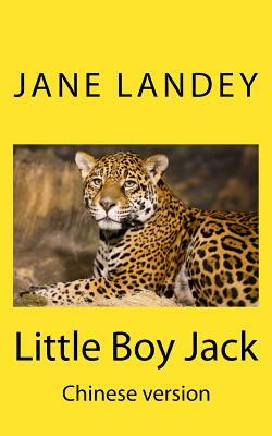 Little Boy Jack: Chinese Version by Jane Landey