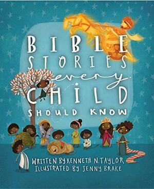 Bible Stories Every Child Should Know by Kenneth Taylor