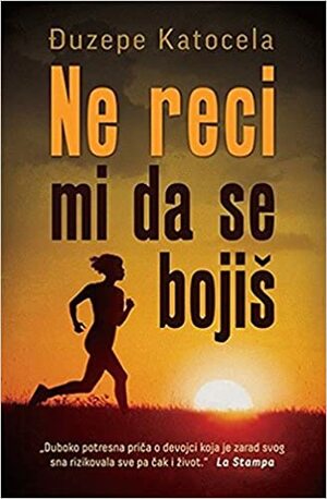 Ne reci mi da se bojiš by Giuseppe Catozzella