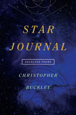 Star Journal: Selected Poems by Christopher Buckley