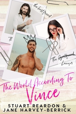 The World According to Vince: a romantic comedy by Stuart Reardon, Jane Harvey-Berrick
