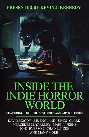 Inside the Indie Horror World by Kevin J. Kennedy