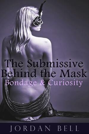 Bondage & Curiosity by Jordan Bell