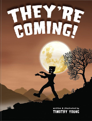 They're Coming! by Timothy Young