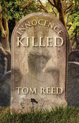 Innocence Killed by Tom Reed