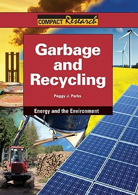 Garbage and Recycling by Peggy J. Parks