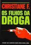 Os Filhos da Droga by Christiane F., Ribeiro da Fonseca, Kai Hermann, Horst Rieck