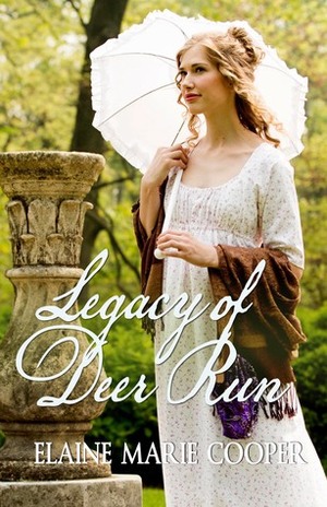 The Legacy of Deer Run by Elaine Marie Cooper