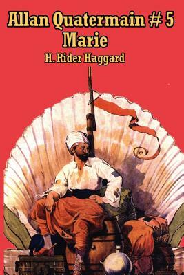 Allan Quatermain # 5: Marie by H. Rider Haggard