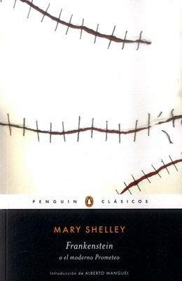 Frankenstein o el moderno Prometeo by Mary Shelley