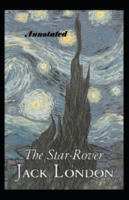 The Star Rover Annotated by Jack London