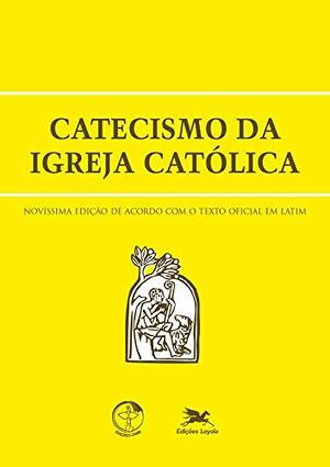 Catecismo da Igreja Católica by The Catholic Church