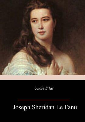 Uncle Silas by J. Sheridan Le Fanu