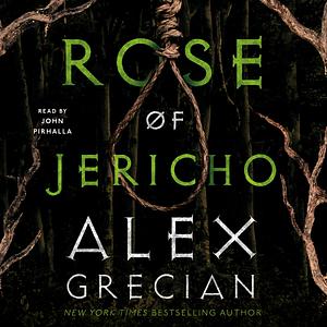 Rose of Jericho by Alex Grecian