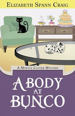 A Body at Bunco: A Myrtle Clover Cozy Mystery by Elizabeth Spann Craig