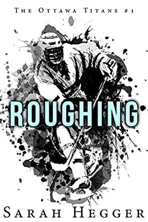 Roughing by Sarah Hegger