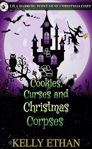 Cookies, Curses and Christmas Corpses by Kelly Ethan