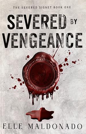 Severed by Vengeance by Elle Maldonado