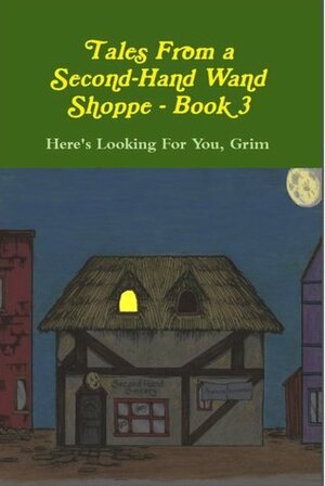 Here's Looking For You, Grim by Robert P. Wills, Nikki Taylor, Daniel Young, Rio Burton