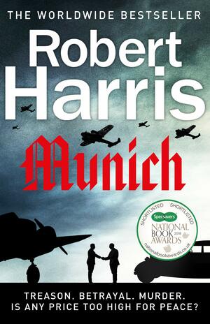 Munich: Soon to be a major movie starring Jeremy Irons by Robert Harris