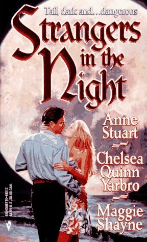 Strangers In The Night by Maggie Shayne, Chelsea Quinn Yarbro, Anne Stuart