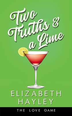 Two Truths & a Lime by Elizabeth Hayley