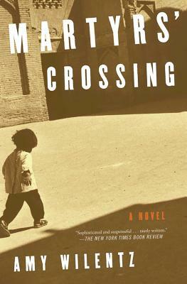 Martyrs' Crossing by Amy Wilentz