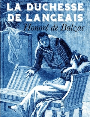 La duchesse de Langeais: édition originale et annotée by Honoré de Balzac