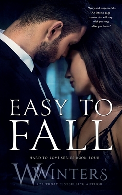 Easy to Fall: Hard to Love by Willow Winters, W. Winters