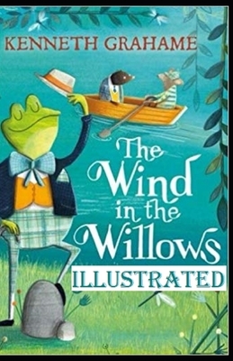 The Wind in the Willows Illustrated by Kenneth Grahame