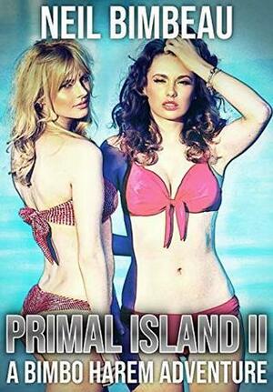 Primal Island 2: A Bimbo Harem Adventure by Neil Bimbeau