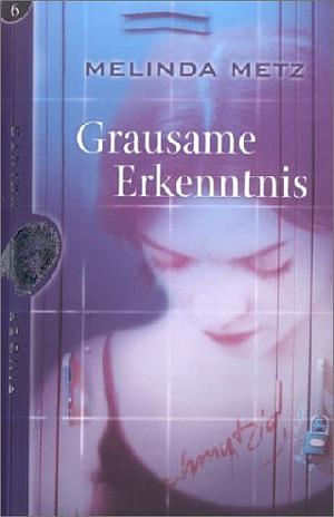 Grausame Erkenntnis by Melinda Metz