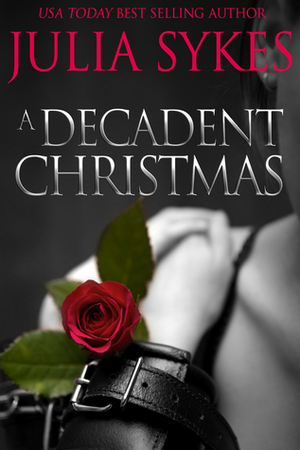 A Decadent Christmas by Julia Sykes