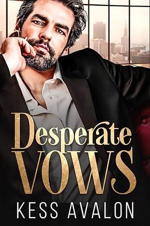 Desperate Vows: A Closed Door Mafia Romance by Kess Avalon, Kess Avalon, Bree Livingston