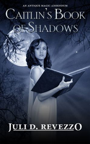 Caitlin's Book of Shadows by Juli D. Revezzo