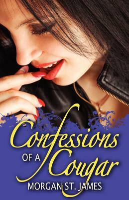 Confessions of a Cougar by Morgan St James