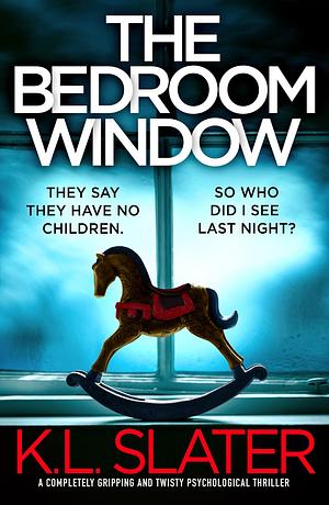 The Bedroom Window by K.L. Slater