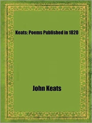 Keats: poems published in 1820 by John Keats